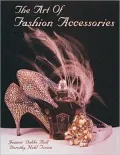 Art of Fashion Accessories A Twentieth Century Retrospective