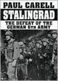 Stalingrad: The Defeat of the German 6th Army