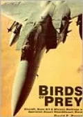 Birds of Prey: Aircraft, Nose Art & Mission Markings of Operation Desert Shield/Desert Storm