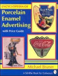 Encyclopedia of Porcelain Enamel Advertising: With Price Guide