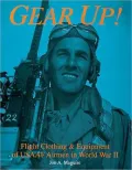 Gear Up! : Flight Clothing and Equipment of USAAF Airmen in WW II