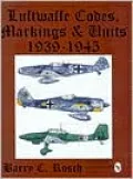 Luftwaffe Codes, Markings and Units, 1939-1945