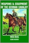 Weapons and Equipment of the German Cavalry in World War II