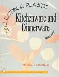 Collectible Plastic Kitchenware and Dinnerware: 1935-1965