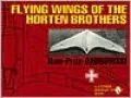 Flying Wings of the Horten Brothers