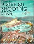 Lockheed P-80/F-80 - Shooting Star : Shooting Star : A Photo Chronicle