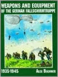 Weapons and Equipment of the German Fallschirmtruppe 1935-1945
