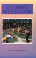 Goodbye Mr. Spalding: Stories
