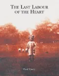 The Last Labour of the Heart