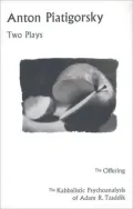 Anton Piatigorsky: Two Plays, Vol. 1