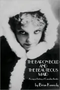 The Baron Bold and the Beauteous Maid: A Compact History of Canadian Theatre