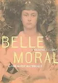 Belle Moral A Natural History