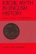 Racial Myth in English History Teutons