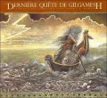 La Derniere Quete de Gilgamesh