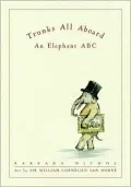 Trunks All Aboard: An Elephant ABC