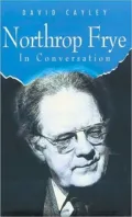 Northrop Frye in Conversation