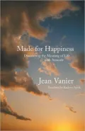 Made for Happiness: Discovering the Meaning of Life with Aristotle