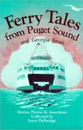 Ferry Tales from Puget Sound and Georgia Strait: Collection of Stories, Poems and Anecdotes