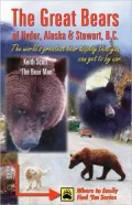 Great Bears of Hyder, Alaska and Stewart, B. C.: The World's Greatest Bear Display That You Can Get to by Car