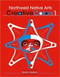 Northwest Native Arts: Creative Colors 1