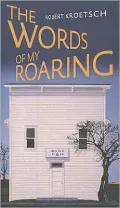 The Words of My Roaring