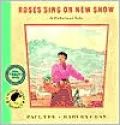 Roses Sing on New Snow