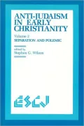 Anti-Judaism in Early Christianity: Volume 2: Separation and Polemic