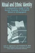 Ritual and Ethnic Identity : A Comparative Study of the Social Meaning of Liturgical Ritual in Synagogues