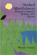 Bodied Mindfulness. Women's Spirits, Bodies And Places