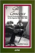 The Call of Conscience : French Protestant Responses to the Algerian War, 1954-1962