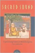 Sacred Sound: Experiencing Music in World Religions
