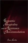 Romantic Hospitality: Rousseau, Kant, Coleridge, and Mary Shelley