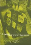 Beyond Intellectual Property: Toward Traditional Resource Rights for Indigenous Peoples and Local Communities