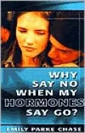 Why Say No When My Hormones Say Go