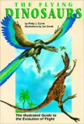 The Flying Dinosaurs: The Illustrated Guide to the Evolution of Flight