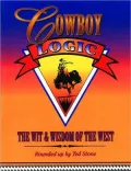 Cowboy Logic : The Wit and Wisdom of the West