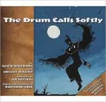 The Drum Calls Softly