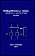 Multitarget-Multisensor Tracking (Artech House Radar Library Serries): Applications and Advances, Vol. 2
