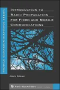 Introduction To Radio Propagation For Fixed And Mobile Communications