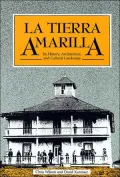 LA Tierra Amarilla Its History, Architecture, and Cultural Landscape