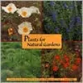 Plants for Natural Gardens: Southwestern Native and Adaptive Trees, Shrubs, Wildflowers and Grasses