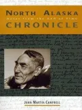 North Alaska Chronicle : Notes from the End of Time
