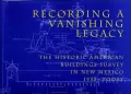 Recording a Vanishing Legacy: The Historic American Buildings Survey in New Mexico, 1933-today