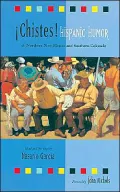 Chistes!: Hispanic Humor of Northern New Mexico and Southern Colorado