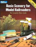 Basic Scenery for Model Railroaders: The Complete Photo Guide