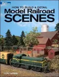 How to Build & Detail Model Railroad Scenes