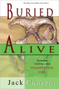 Buried Alive: The Startling Truth about Neanderthal Man
