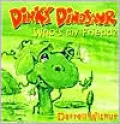 Dinky Dinosaur: Who's My Friend