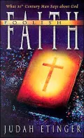 Foolish Faith: What 21st Century Man Says about God