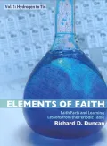 Elements of Faith: Hydrogen to Tin, Faith Facts and Learning Lessons from the Periodic Table
